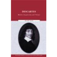 Descartes: Belief, Scepticism and Virtue by Davies,Richard, 9780415251228
