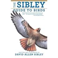 The Sibley Guide to Birds by NATIONAL AUDUBON SOCIETYSIBLEY, DAVID ALLEN, 9780679451228