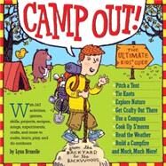 Camp Out! The Ultimate Kids' Guide by Brunelle, Lynn, 9780761141228