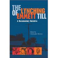 The Lynching of Emmett Till: A Documentary Narrative by Metress, Christopher, 9780813921228
