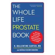 The Whole Life Prostate Book Everything That Every Man-at Every Age-Needs to Know About Maintaining Optimal Prostate Health by Carter; Couzens, Gerald Secor, 9781451621228