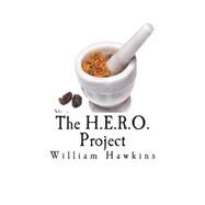 The H.e.r.o. Project by Hawkins, William E., 9781478381228