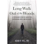 Long Walk Out of the Woods by Hill, Adam B., 9781949481228