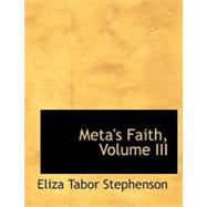 Meta's Faith by Stephenson, Eliza Tabor, 9780559031229