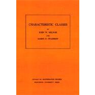 Characteristic Classes by Milnor, John Willard; Stasheff, James D., 9780691081229