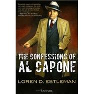 The Confessions of Al Capone A Novel by Estleman, Loren D., 9780765331229