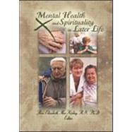 Mental Health and Spirituality in Later Life by MacKinlay,Elizabeth, 9780789021229