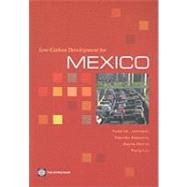 Low-Carbon Development for Mexico by Johnson, Todd M.; Alatorre, Claudia; Romo, Zayra; Liu, Feng, 9780821381229