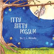 ITTY BITTY POSSUM by McNally, J.; Cudignotto, Elettra, 9781098351229