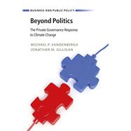 Beyond Politics by Vandenbergh, Michael P.; Gilligan, Jonathan M., 9781107181229
