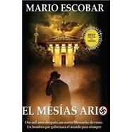 El Mesas Ario/ The Aryan Messiah by Escobar, Mario, 9781507691229
