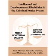 Intellectual and Developmental Disabilities & the Criminal Justice System by Goldman, Marc; Griffiths, Dorothy; Marinos, Voula; Stromski, Samantha; Whittingham, Lisa, 9781572561229