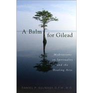 A Balm for Gilead by Sulmasy, Daniel P., 9781589011229