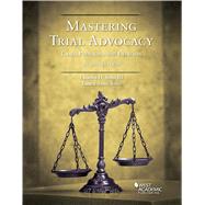 Mastering Trial Advocacy by Rose III, Charles H.; Rose, Laura Anne, 9781684671229