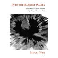 Into the Darkest Places by West, Marcus, 9781782201229