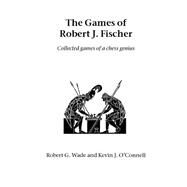 The Games Of Robert J. Fischer by Wade, R. G.; O'Connell, Kevin J., 9781843821229