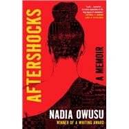 Aftershocks A Memoir by Owusu, Nadia, 9781982111229