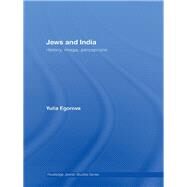 Jews and India : Perceptions and Image by Egorova, Yulia, 9780203961230
