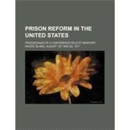 Prison Reform in the United States by Dlc, Ya Pamphlet Collection, 9780217201230