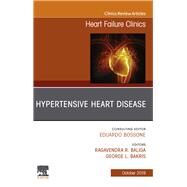 Hypertensive Heart Disease, an Issue of Heart Failure Clinics by Bakris, George L.; Baliga, Ragavendra R., 9780323681230
