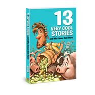13 Very Cool Stories and Why Jesus Told Them by Keefer, Mikal, 9780784721230