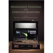Management Essentials for Christian Ministries by Anthony, Michael; Estep, James R., 9780805431230