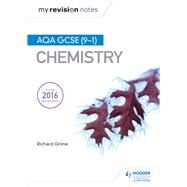 My Revision Notes: AQA GCSE (9-1) Chemistry by Richard Grime, 9781471851230