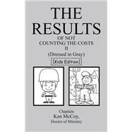 The Results of Not Counting the Costs II by McCoy, Ken, 9781512741230