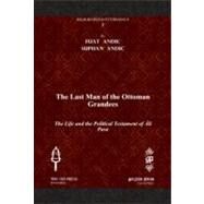 The Last Man of the Ottoman Grandees by Andic, Fuat, 9781611431230