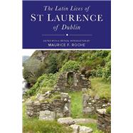 The Latin Lives of St Laurence of Dublin by Doherty, Charles; Roche, Maurice; Kelly, Mary, 9781801511230