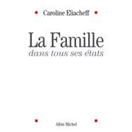 La Famille dans tous ses tats by Caroline Eliacheff, 9782226151230