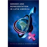 Gender and Representation in Latin America by Schwindt-Bayer, Leslie A., 9780190851231