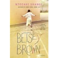 Betsey Brown A Novel by Shange, Ntozake, 9780312541231