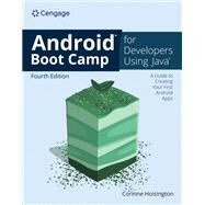 Android Boot Camp for Developers Using Java: A Guide to Creating Your First Android Apps by Hoisington, Corinne, 9780357881231
