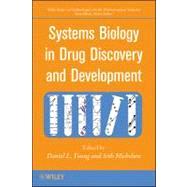 Systems Biology in Drug Discovery and Development by Young, Daniel L.; Michelson, Seth, 9780470261231