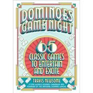 Dominoes Game Night 65 Classic Games to Entertain and Excite by Newsome, Travis, 9780762481231