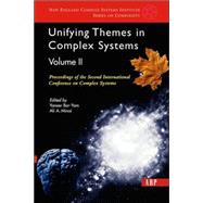 Unifying Themes In Complex Systems, Volume 2: Proceedings Of The Second International Conference On Complex Systems by Bar-yam,Yaneer, 9780813341231