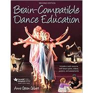 Brain-compatible Dance Education by Gilbert, Anne Green; Houck, Bronwen, 9781492561231