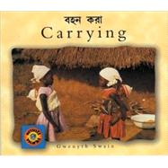 Carrying (EnglishBengali) by Swain, Gwenyth; Swain, Gwenyth; Datta, Kanai, 9781840591231