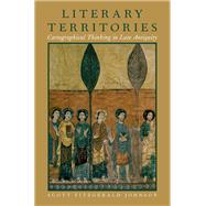 Literary Territories Cartographical Thinking in Late Antiquity by Johnson, Scott Fitzgerald, 9780190221232