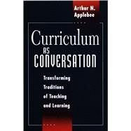 Curriculum As Conversation by Applebee, Arthur N., 9780226021232