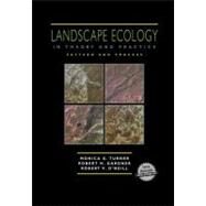 Landscape Ecology in Theory and Practice by Turner, Monica G.; Gardner, R. H.; O'Neill, R. V., 9780387951232