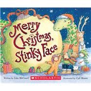 Merry Christmas, Stinky Face by Mccourt, Lisa; Moore, Cyd, 9780439731232