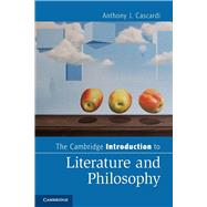 The Cambridge Introduction to Literature and Philosophy by Anthony J. Cascardi, 9780521281232