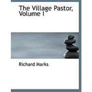The Village Pastor by Marks, Richard, 9780554881232