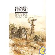 Slogum House by Sandoz, Mari, 9780803291232