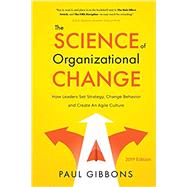 The Science of Organizational Change-2019 edition by Gibbons, Paul, 9780997651232