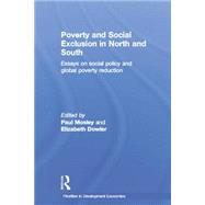 Poverty and Exclusion in North and South: Essays on Social Policy and Global Poverty Reduction by Dowler; Elizabeth, 9781138811232