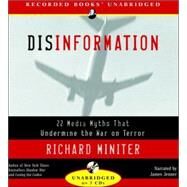 Disinformation: 22 Media Myths That Undermine the War on Terror by Miniter, Richard, 9781419381232
