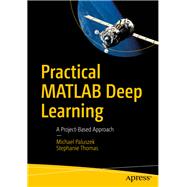 Practical Matlab Deep Learning by Paluszek, Michael; Thomas, Stephanie, 9781484251232